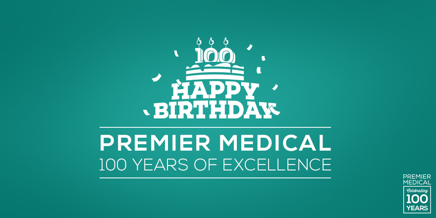 happy 100th birthday to premier medical