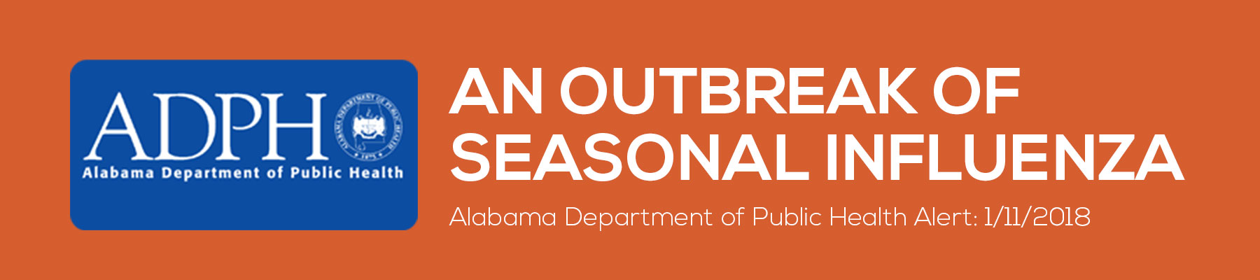 alabama department of public health. An outbreak of seasonal influenza health alert 1/11/2018