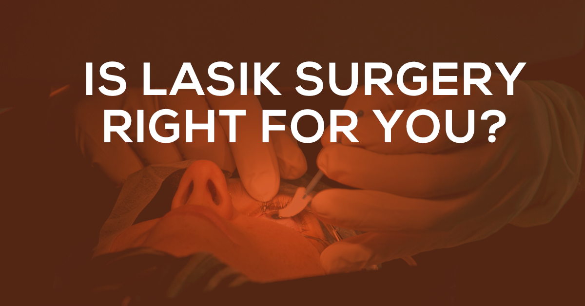 lasik surgery. Right for you?